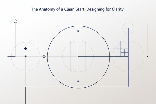 The Anatomy of a Clean Start: Designing for Clarity